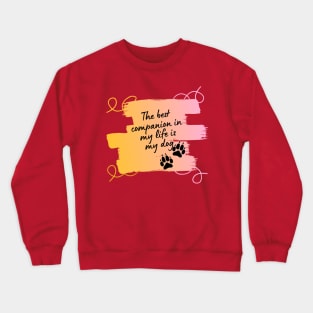 THE DOG OUR MOST FAITHFUL FRIEND Crewneck Sweatshirt